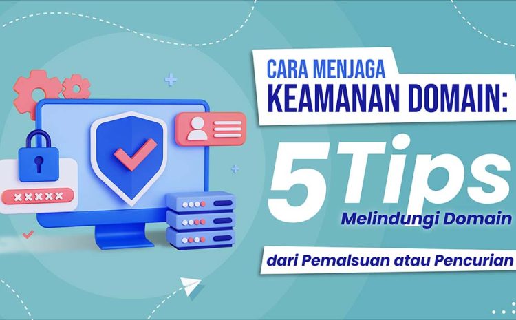 cara menjaga keamanan domain